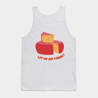 Let me eat cheese Tank Top